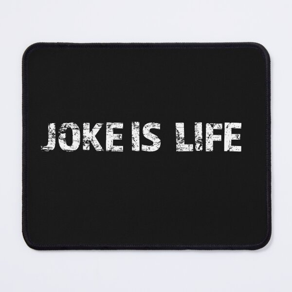 Item preview, Joke is life designed and sold by Mad-by-The-O.