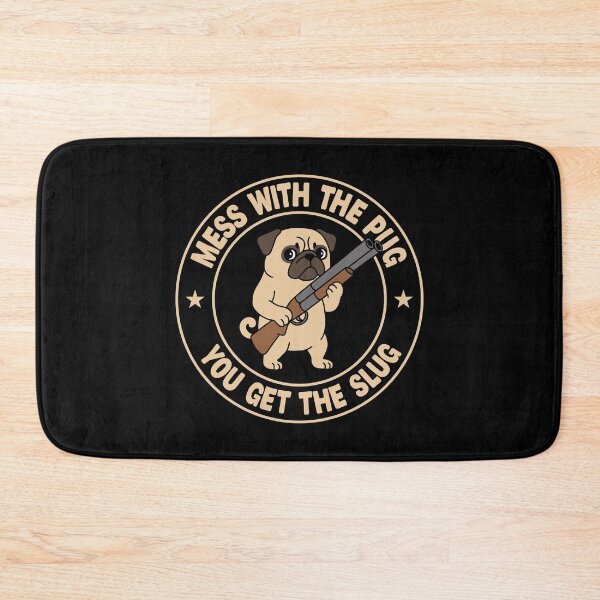 Item preview, Mess With The Pug You Get The Slug designed and sold by NQArtist.