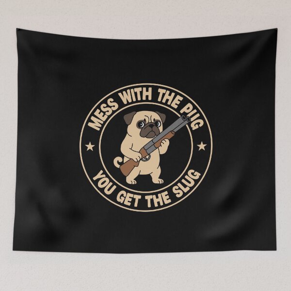 Item preview, Mess With The Pug You Get The Slug designed and sold by NQArtist.