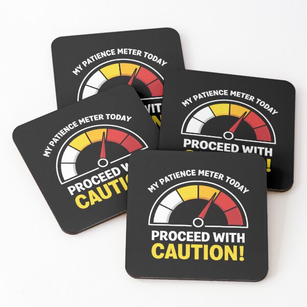 Item preview, My Patience Meter Today Proceed With Caution designed and sold by Narutomarket.