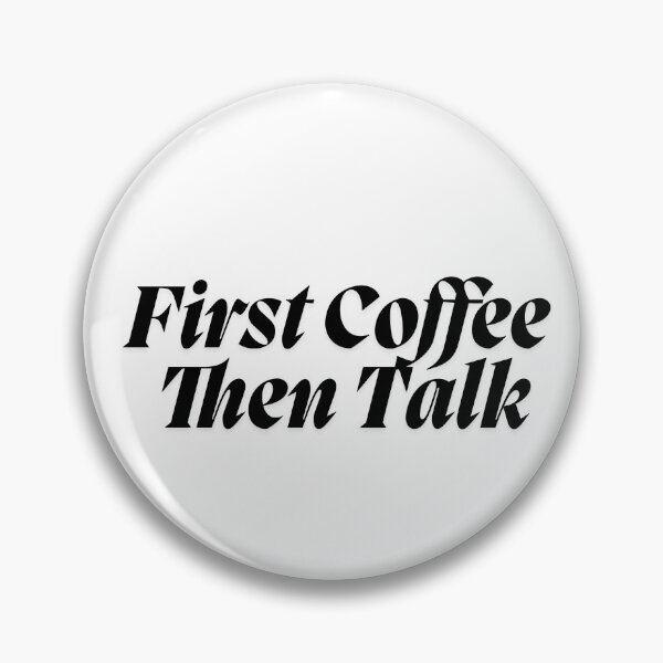 Item preview, First Coffee Then Talk Funny Coffee Sticker designed and sold by PS-ARTSHOP.