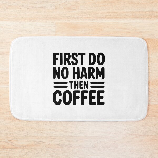 Item preview, First Do No Harm Then Coffee! Funny Doctor Pun designed and sold by PMCreative.