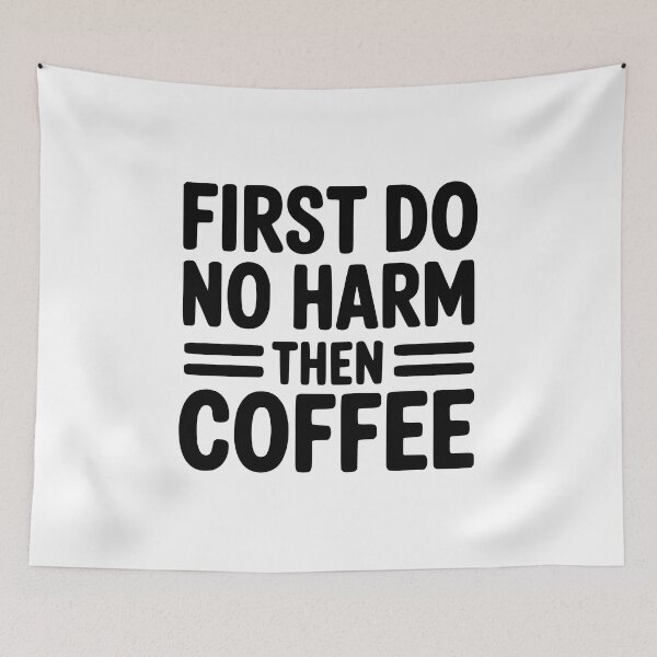 Item preview, First Do No Harm Then Coffee! Funny Doctor Pun designed and sold by PMCreative.