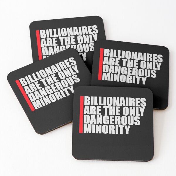 Item preview, Billionaires Only Dangerous Minority Wealth Inequality Activism designed and sold by shirt-o-mat.