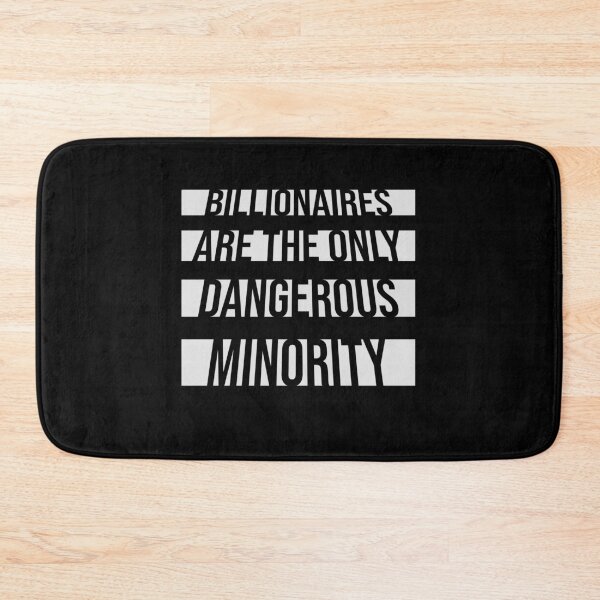 Item preview, Billionaires Only Dangerous Minority Wealth Inequality Activism designed and sold by shirt-o-mat.