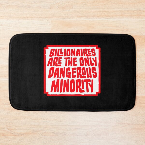 Item preview, Billionaires Only Dangerous Minority Wealth Inequality Activism designed and sold by shirt-o-mat.
