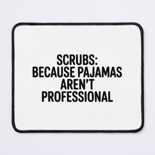 Item preview, Scrubs: Because Pajamas Aren't Professional! Funny Doctor Gifts designed and sold by PMCreative.