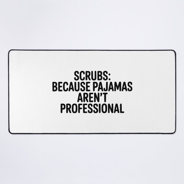 Item preview, Scrubs: Because Pajamas Aren't Professional! Funny Doctor Gifts designed and sold by PMCreative.