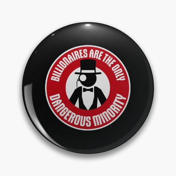 Item preview, Billionaires Only Dangerous Minority Wealth Inequality Activism designed and sold by shirt-o-mat.