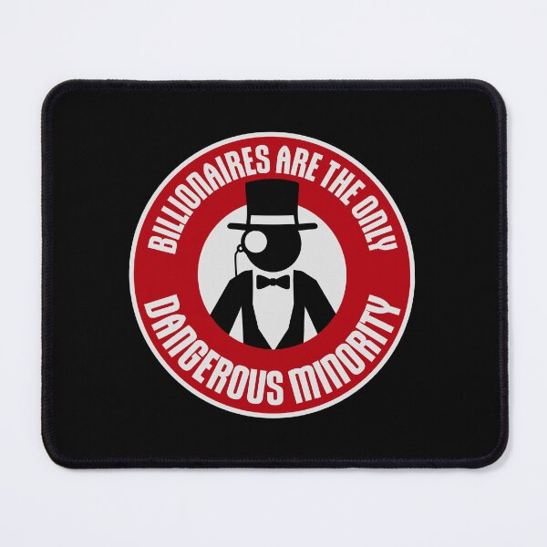Item preview, Billionaires Only Dangerous Minority Wealth Inequality Activism designed and sold by shirt-o-mat.