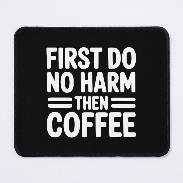 Item preview, First Do No Harm Then Coffee! Funny Doctor Puns designed and sold by PMCreative.