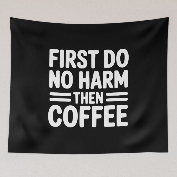 Item preview, First Do No Harm Then Coffee! Funny Doctor Puns designed and sold by PMCreative.