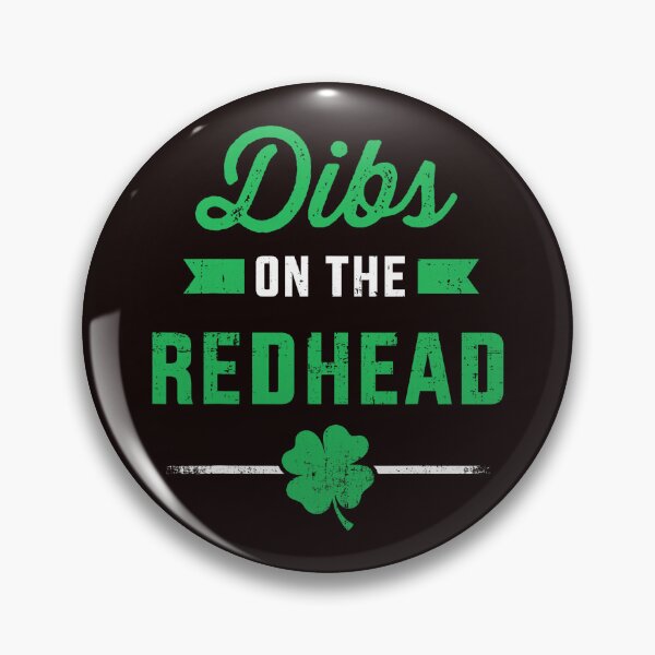 Item preview, Dibs On The Redhead Irish Claim designed and sold by cosettacir6382.