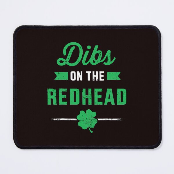Item preview, Dibs On The Redhead Irish Claim designed and sold by cosettacir6382.