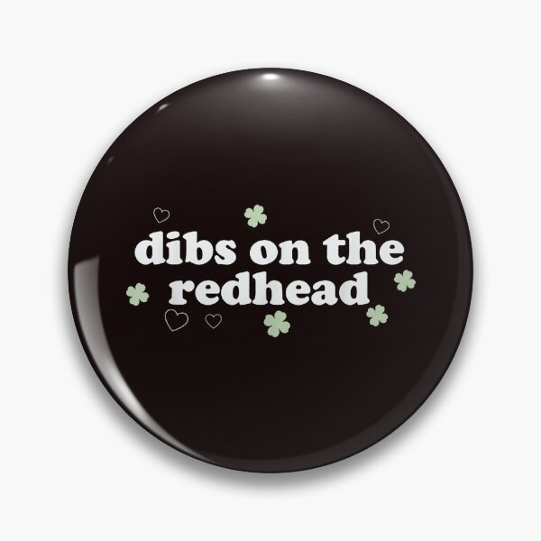 Item preview, Dibs On The Redhead Sweet Irish Claim designed and sold by cosettacir6382.