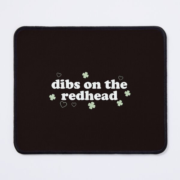 Item preview, Dibs On The Redhead Sweet Irish Claim designed and sold by cosettacir6382.