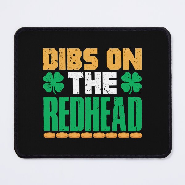 Item preview, Dibs On The Redhead Irish Gold Luck designed and sold by khdmalakarak.