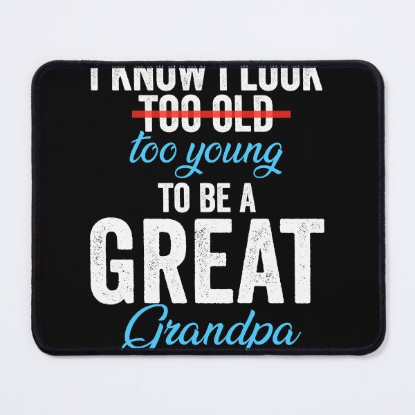 Item preview, I Know I Look Too Young To Be A Great Grandpa designed and sold by salmzouriart.