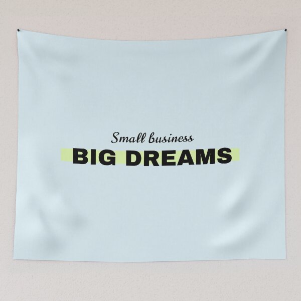 Item preview, Small Business Big Dreams Quote Design designed and sold by Retr0Tshirts.