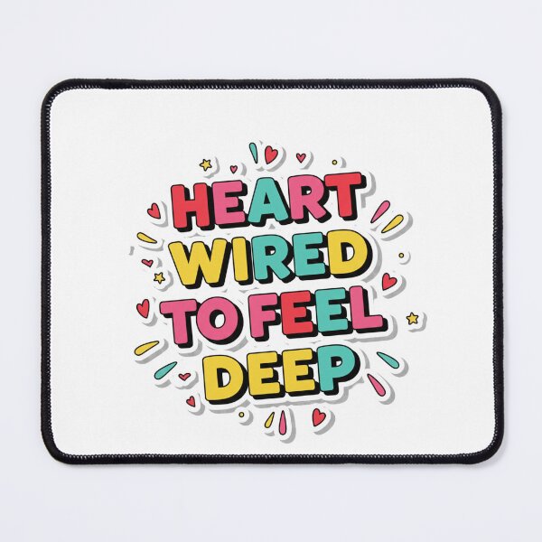 Item preview, Heart Wired To Feel Deep. Emotional Quote Typography Design for Deep Feelers designed and sold by Aarvya Fashion Club ( A.F.C ).