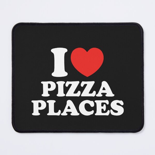 Item preview, I Love Pizza Places designed and sold by shitpostee.