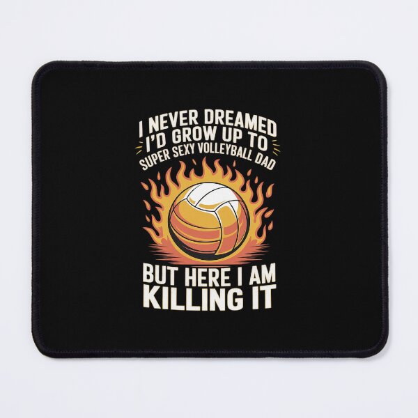 Item preview, I Never Dreamed I'd Grow Up To Be A Sexy Volleyball Dad 1  designed and sold by MarkLeedsArt.