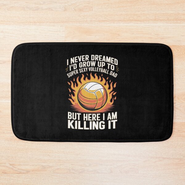 Item preview, I Never Dreamed I'd Grow Up To Be A Sexy Volleyball Dad 1  designed and sold by MarkLeedsArt.