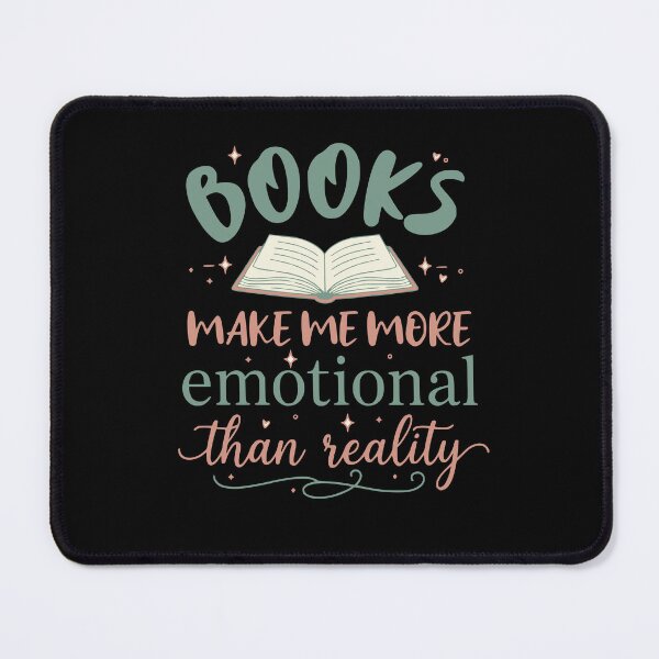 Item preview, books make me more emotional than reality designed and sold by FandomizedRose.