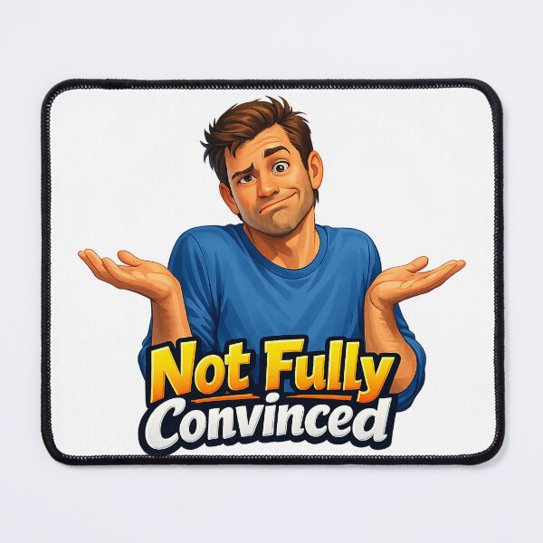 Item preview, Not Fully Convinced Sarcastic Cartoon Quote designed and sold by HappyPatchEG.