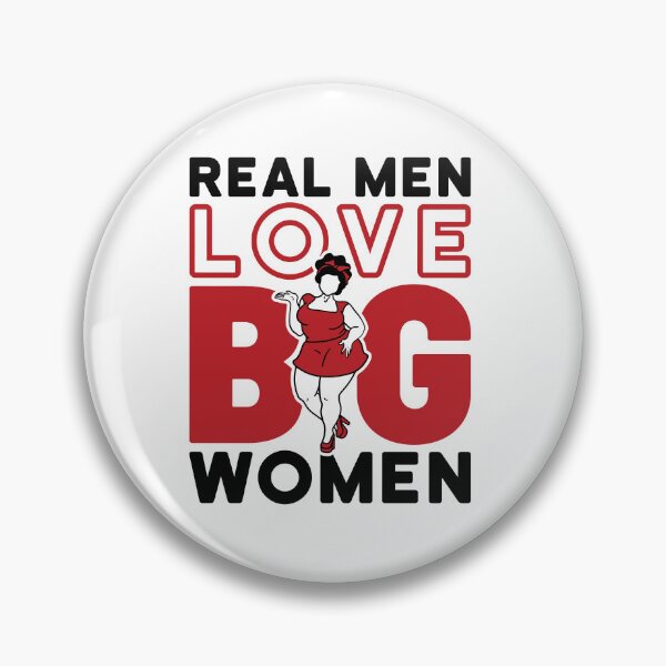 Item preview, Real Men Love Big Women designed and sold by jaygo.