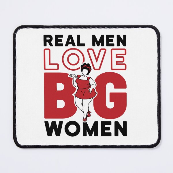 Item preview, Real Men Love Big Women designed and sold by jaygo.