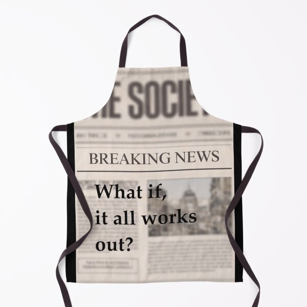 Item preview, What if it all works out designed and sold by Everythingg25.