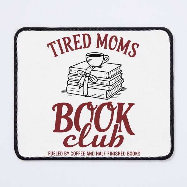 Item preview, Tired Moms Book Club – Fueled by Coffee and Half-Finished Books designed and sold by Snifferius.