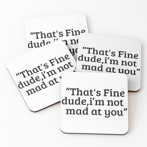 Item preview, That's Fine Dude, I'm Not Mad at You Vintage Saying designed and sold by ZACK ART.