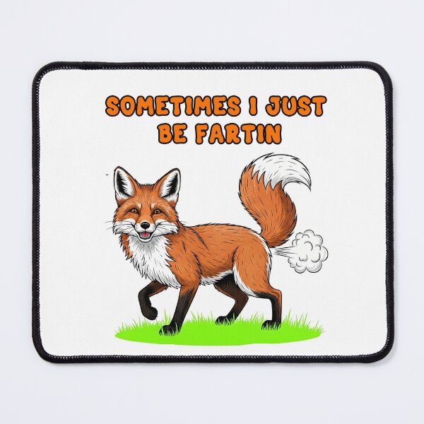 Item preview, Sometimes I Just Be Farting Fox Meme designed and sold by TeeARTHY.