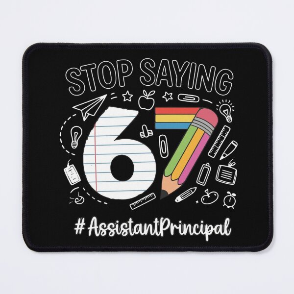 Item preview, Stop Saying 67 - Assistant Principal designed and sold by shoppou.