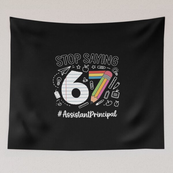 Item preview, Stop Saying 67 - Assistant Principal  designed and sold by shoppou.