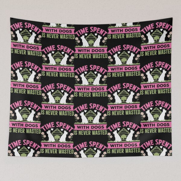 Item preview, Time Spent With Dogs Is Never Wasted Dog Lover designed and sold by GrumpySableye.