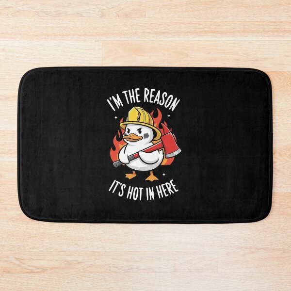 Item preview, Funny Firefighter Duck - "I'm The Reason It's Hot In Here" designed and sold by Yaydsign.