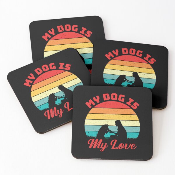 Item preview, My Dog Is My Love Dog Lover designed and sold by GrumpySableye.