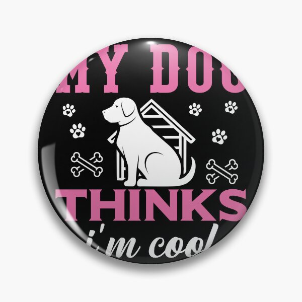 Item preview, My Dog Thinks I'm Cool Dog Lover designed and sold by GrumpySableye.