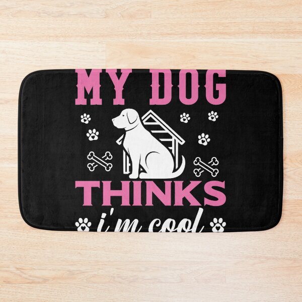 Item preview, My Dog Thinks I'm Cool Dog Lover designed and sold by GrumpySableye.