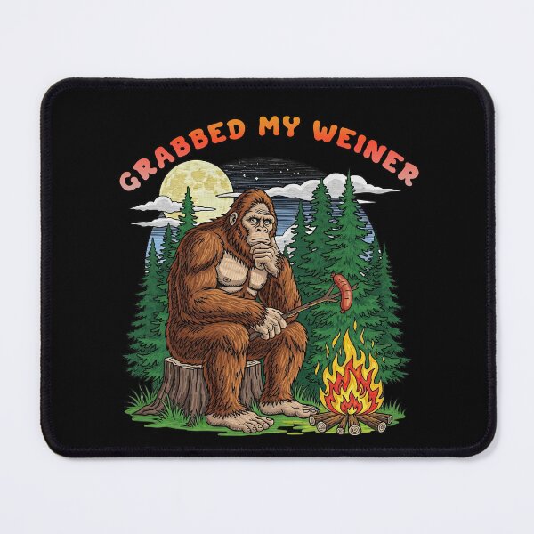 Item preview, Bigfoot Camping Sasquatch Grabbed My Weiner Funny designed and sold by TeeARTHY.