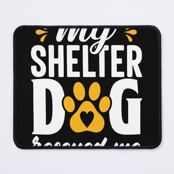Item preview, My Shelter Dog Rescued Me Dog Lover designed and sold by GrumpySableye.