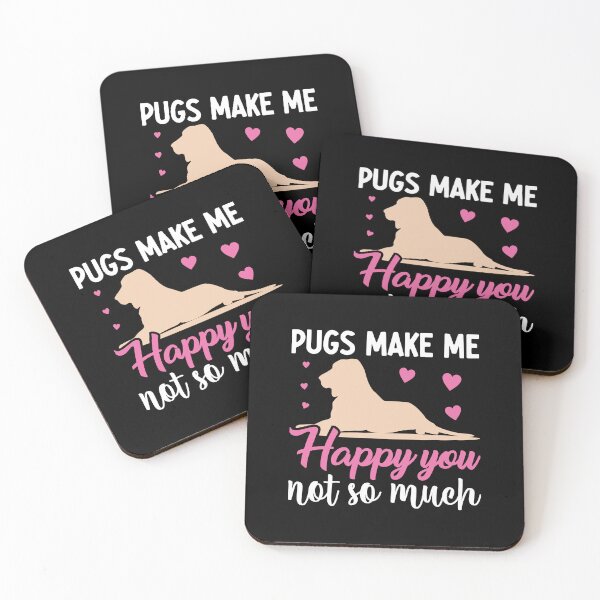 Item preview, Pugs Make Me Happy You Not So Much Pug Lover designed and sold by GrumpySableye.