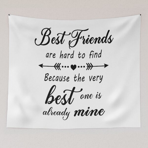 Item preview, Best Friends Are Hard To Find Because The Very Best One Is Already Mine designed and sold by karmastore.
