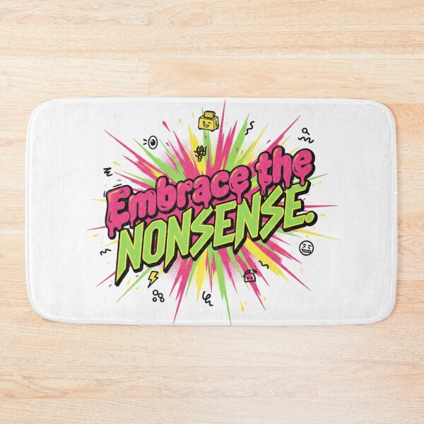 Item preview, Embrace the Nonsense designed and sold by DesignByPotatos.