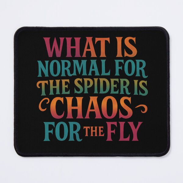 Item preview, What Is Normal for the Spider Is Chaos for the Fly – Philosophical Quote Typography designed and sold by SVALANART.