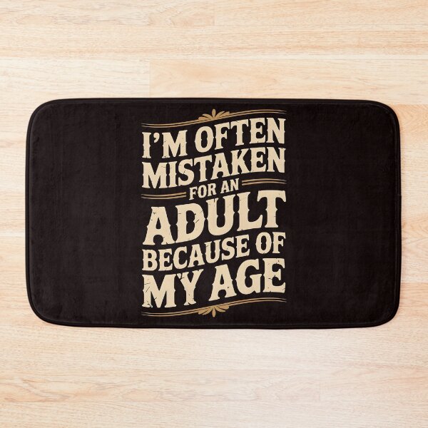 Item preview, I'm Often Mistaken for an Adult Because of My Age – Subtle Funny Quote designed and sold by Redgiant87x.