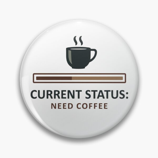 Item preview, Current Status Need Coffee Funny Design designed and sold by Katzpy.